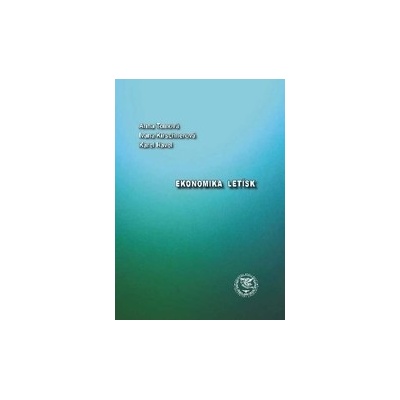 Ekonomika letískAnna Tomová; Ivana Kirschnerová; Karel Havel
