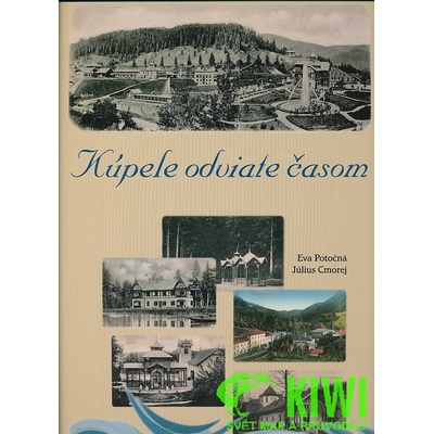 Kúpele odviate časom Eva Potočná; Július Cmorej
