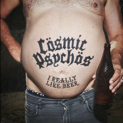 Cosmic Psychos - I Really like Beer CD