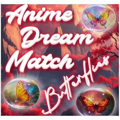 Anime Dream Match: Butterflies