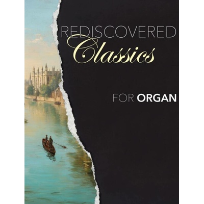 Rediscovered Classics for Organ / varhany