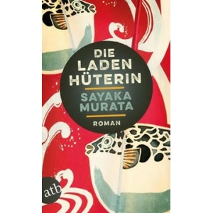 Die Ladenhüterin | Sayaka Murata, Ursula Gräfe (ISBN: 9783746636061)