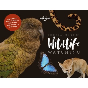 Lonely Planet's A-Z of Wildlife Watching Lonely Planet Pevná vazba