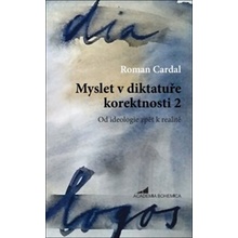 Myslet v diktatuře korektnosti 2 - Roman Cardal