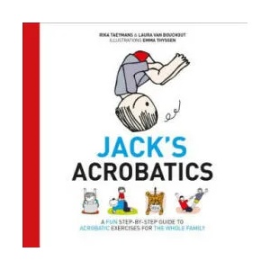 Jack's Acrobatics | Laura Van Bouchout, Rika Taeymans (ISBN: 9781780661902)