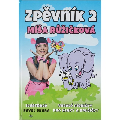 Spevník 2 Míša Růžičková veselé pesničky pre chlapcov a dievčatká Pavel Skura Míša Růžičková