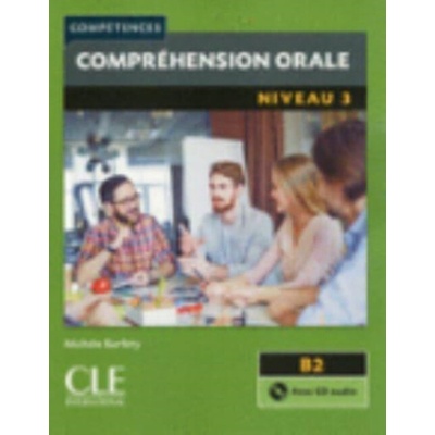 Competences: Comprehension orale 3 - Niveau B2 + CD - Olivry, Fabien a Liakin, Denis a Barfety, Michele a Beaujoin, Patricia
