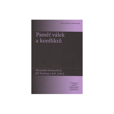 Paměť válek a konfliktů - Jiří Soukup