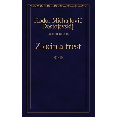 Zločin a trest - Fjodor Michajlovič Dostojevskij