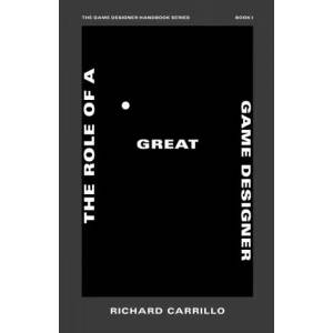Role of a Great Game Designer | Richard Carrillo (ISBN: 9781777993207)