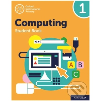 Oxford International Primary Computing: Student Book 1