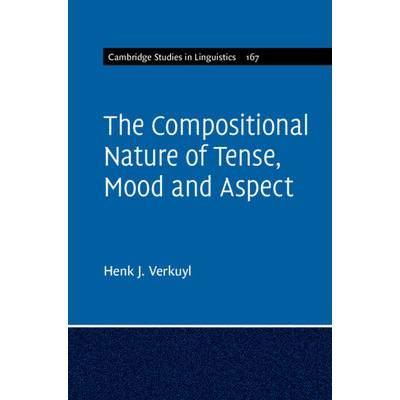 The Compositional Nature of Tense, Mood and Aspect Verkuyl Henk J.