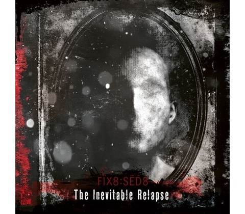 FIX8:SED8 - INEVITABLE RELAPSE CD