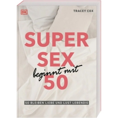 Dorling Kindersley Verlag Super Sex beginnt mit 50 | Regine Brams