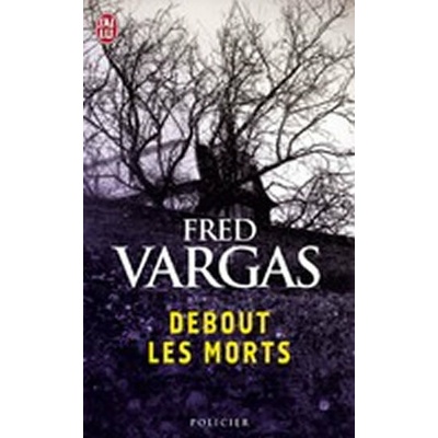 Debout les Morts - F. Vargas