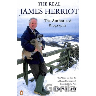 The Real James Herriot : The Authorized Biography - Jim Wight
