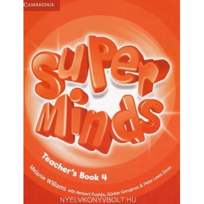 Super Minds Level 4 Teacher's Book | Melanie Williams, With Herbert Puchta, Günter Gerngross, Peter Lewis-Jones