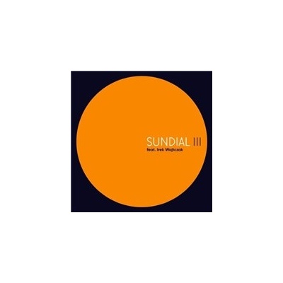 Sundial - Sundial III feat. Irek Wojtczak