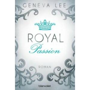 Royal Passion | Geneva Lee, Andrea Brandl (ISBN: 9783734102837)