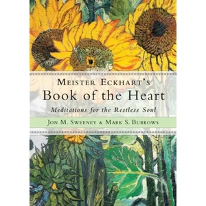 Meister Eckhart's Book of the Heart (ISBN: 9781571747648)