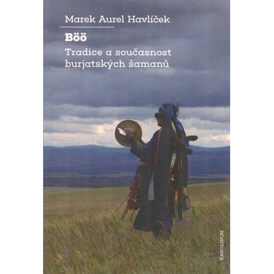 Böö - Tradice a současnost burjatských šamanů