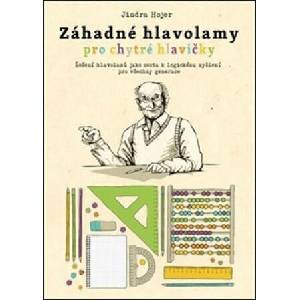 Záhadné hlavolamy pro chytré hlavičky | Jindra Hojer (ISBN: 9788088050056)