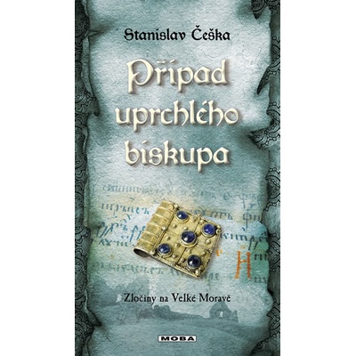 Případ uprchlého biskupa - Zločiny na Ve - Stanislav Češka