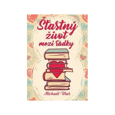 Šťastný život mezi řádky Michaël Uras