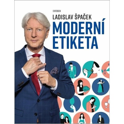 Moderní etiketa: To nejdůležitější - Ladislav Špaček