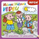 Maľovanky Maľovanie vodou Tři prasátky