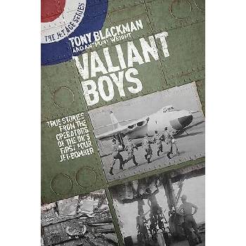 Valiant Boys: True Stories from the Operators of the Uk's First Four-Jet Bomber Blackman TonyPaperback
