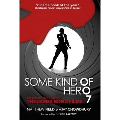 Some Kind of Hero - The Remarkable Story of the James Bond Films Field MatthewPaperback