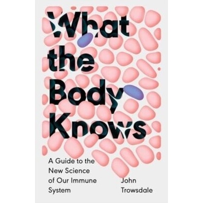 What the Body Knows - John Trowsdale