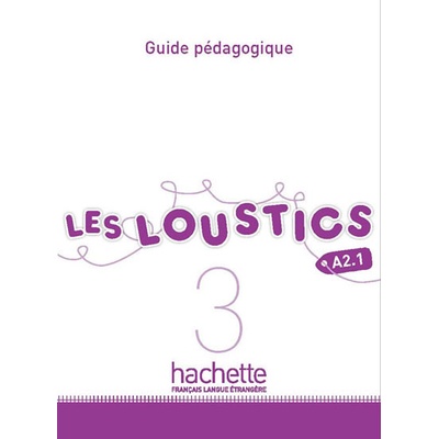 Les Loustics 3 (A2.1) Guide pédagogique - Capouet Marianne, Brožovaná