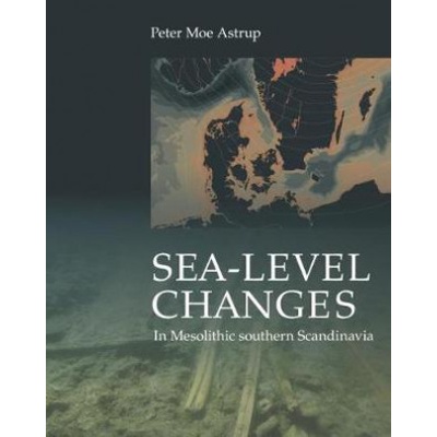 Sea-level Changes in Mesolithic Southern Scandinavia | Peter Moe Astrup