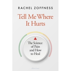 Tell Me Where It Hurts | Rachel Zoffness (ISBN: 9780241657300)