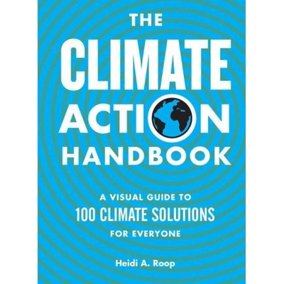 The Climate Action Handbook: A Visual Guide to 100 Climate Solutions for Everyone