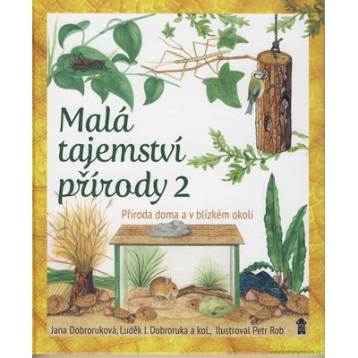 Malá tajemství přírody: Příroda doma - Dobroruka Luděk Jindřich
