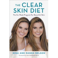 "The Clear Skin Diet: The Six-Week Program for Beautiful Skin: Foreword by John McDougall MD" - "" ("Nelson Nina")(Pevná vazba)