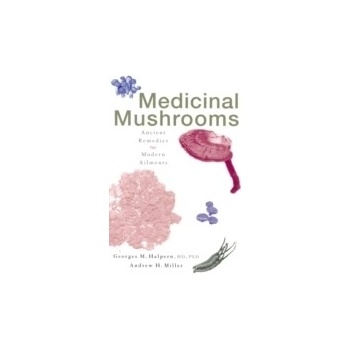 Medicinal Mushrooms - Halpern Georges M., Miller Roy Andrew