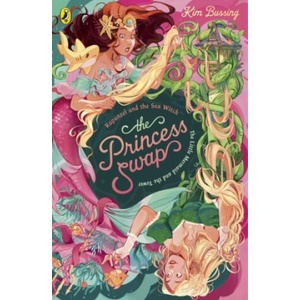The Princess Swap 3: Rapunzel and the Sea Witch (or, The Little Mermaid and the Tower) | Kim Bussing (ISBN: 9780241745373)
