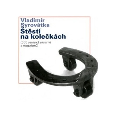 Štěstí na kolečkách - Vladimír Syrovátka