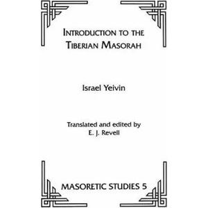 Introduction to the Tiberian Masorah | Israel Yeivin (ISBN: 9780891303749)