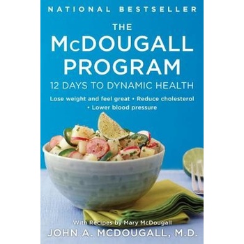The McDougall Program: 12 Days to Dynamic Health McDougall John A.Paperback