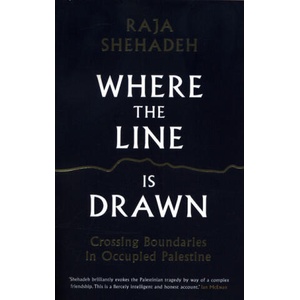 Where the Line is Drawn | Raja Shehadeh (ISBN: 9781781256541)