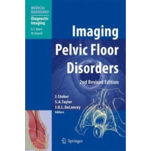 Imaging Pelvic Floor Disorders | Jaap Stoker, Stuart A. Taylor, John O. L. Delancey, Albert L. Baert (ISBN: 9783642091117)