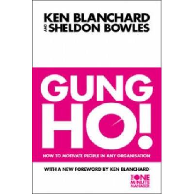Gung Ho! : Turn on the People in Any Organization - Kenneth H. Blanchard - Paperb
