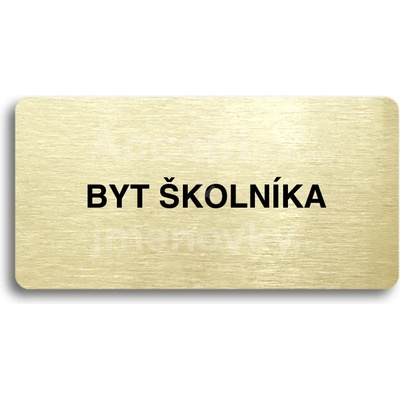 ACCEPT Piktogram BYT ŠKOLNÍKA - zlatá tabulka - černý tisk bez rámečku