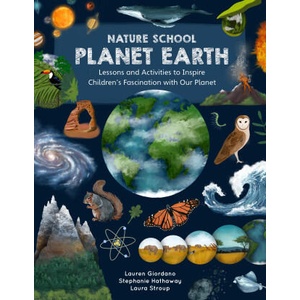 Nature School: Planet Earth | Lauren Giordano, Stephanie Hathaway (ISBN: 9780760391976)