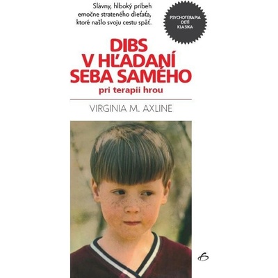 Dibs v hľadaní seba samého pri terapii hrou - Virginia M. Axline